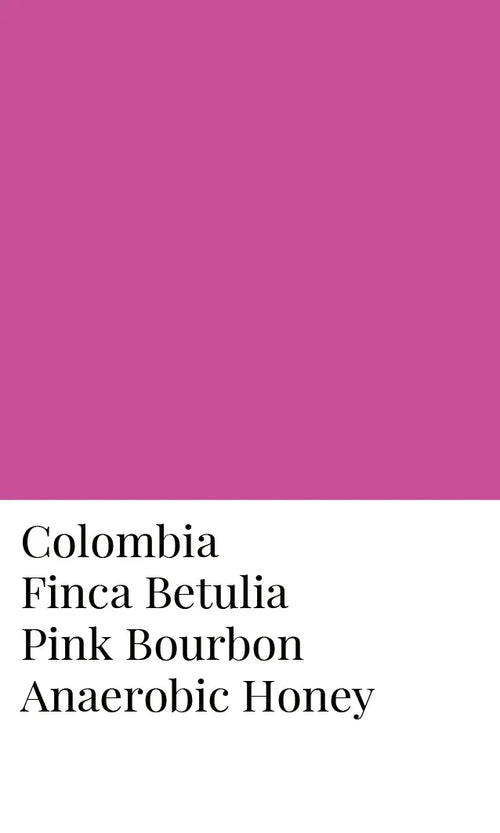 Colombia Finca Betulia Pink Bourbon Anaerobic Honey specialty coffee label